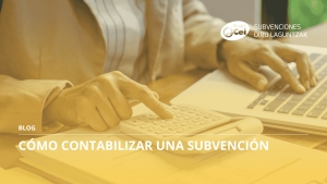 ¿Cómo contabilizar una subvención?